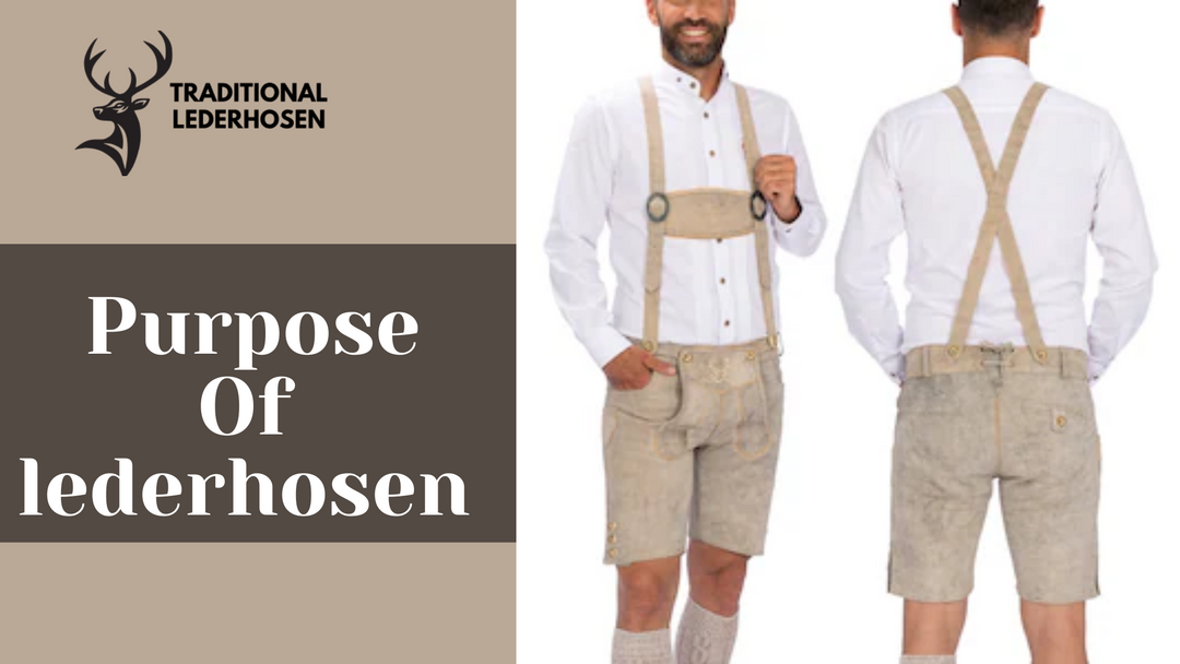 What Is the Purpose of Lederhosen: Understanding Its Role in Culture